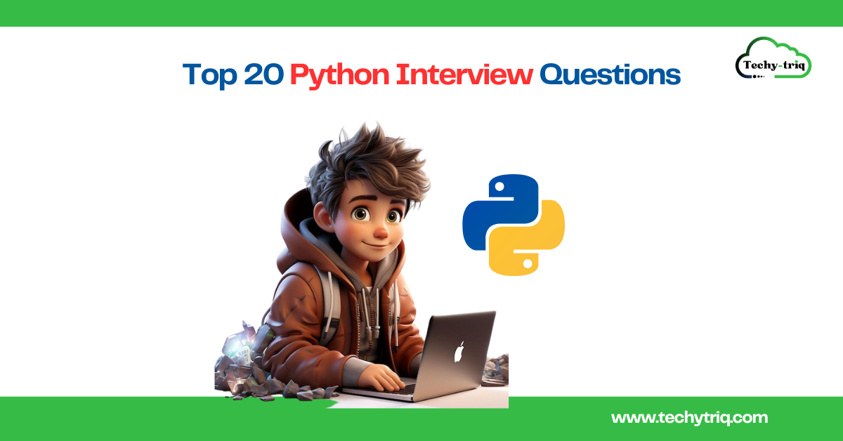 Top 20 Python Interview Questions and Answers